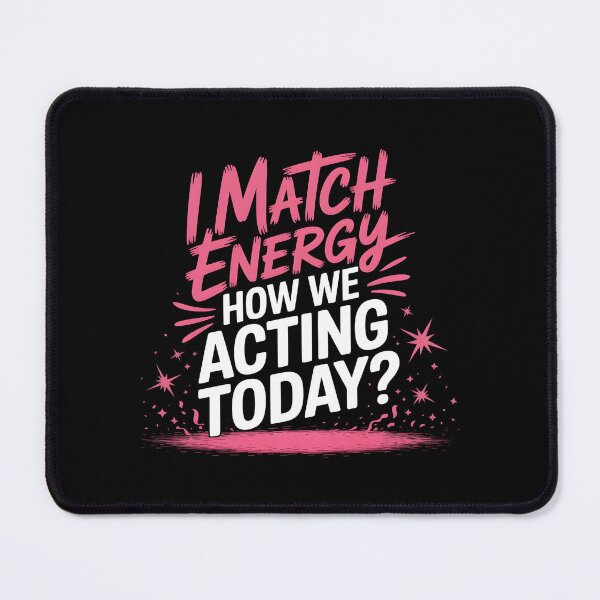 Item preview, I Match Energy How We Acting Today designed and sold by Redgiant87x.