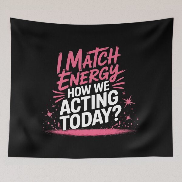 Item preview, I Match Energy How We Acting Today designed and sold by Redgiant87x.