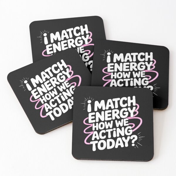 Item preview, I Match Energy How We Acting Today designed and sold by Redgiant87x.