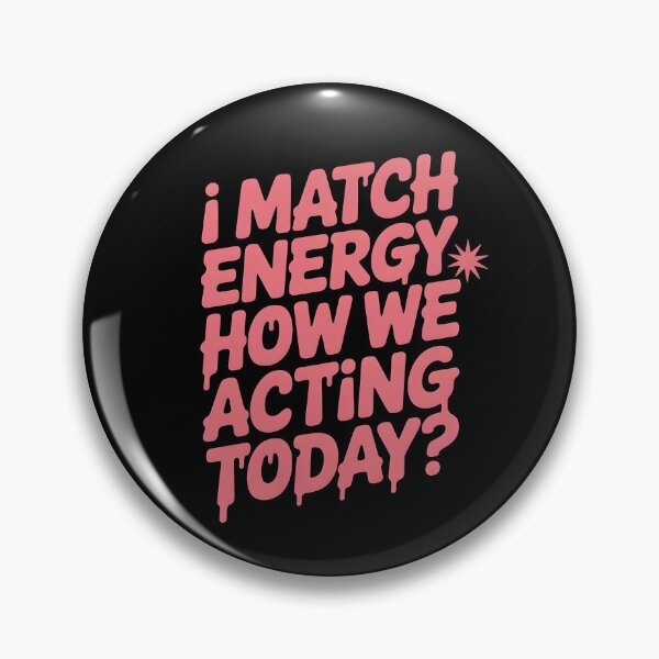 Item preview, I Match Energy How We Acting Today designed and sold by Redgiant87x.