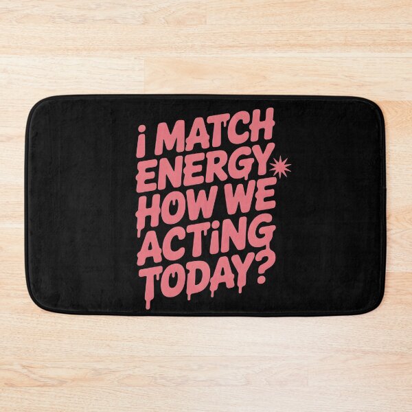 Item preview, I Match Energy How We Acting Today designed and sold by Redgiant87x.