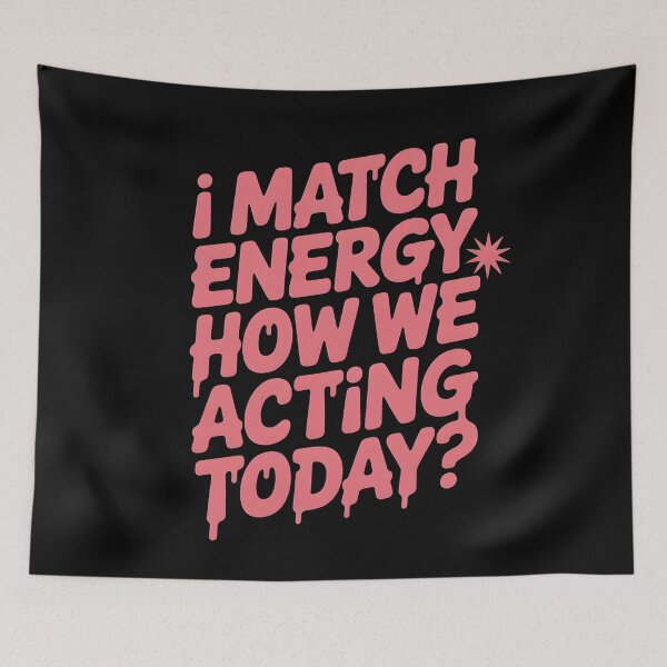Item preview, I Match Energy How We Acting Today designed and sold by Redgiant87x.