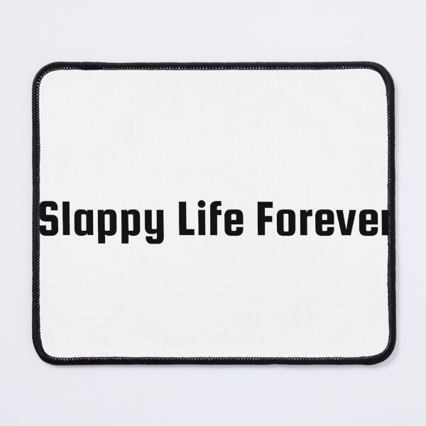 Item preview, Slappy Life Forever designed and sold by Ninjacatoff.
