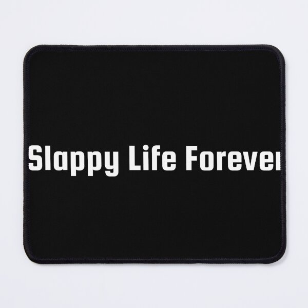 Item preview, Slappy Life Forever designed and sold by Ninjacatoff.