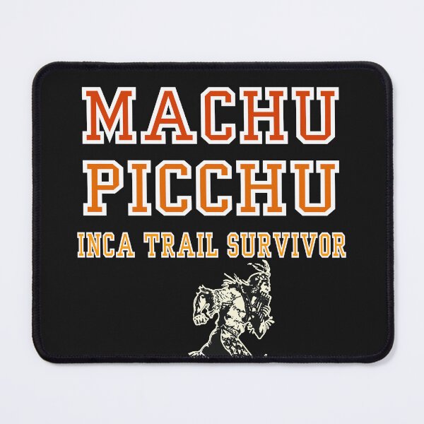 Item preview, Machu Picchu Inca trail survivor Inca team funny peruvian souvenir designed and sold by erozzz.