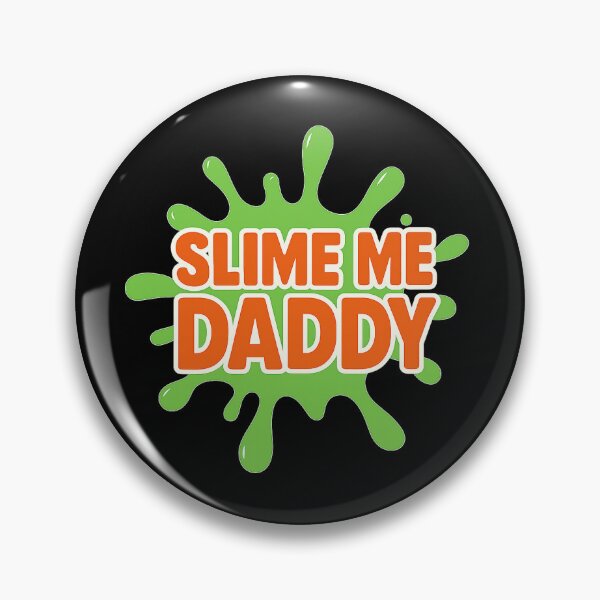 Item preview, Slime Me Daddy – Retro Nickelodeon-Inspired Design designed and sold by Uh8meright.