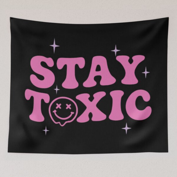 Item preview, "Stay Toxic" – Embrace the Chaos ? designed and sold by Kaori Dream Space.
