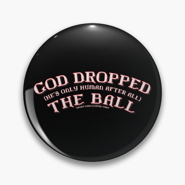 Item preview, GOD DROPPED THE BALL designed and sold by Afterglow by Fables.