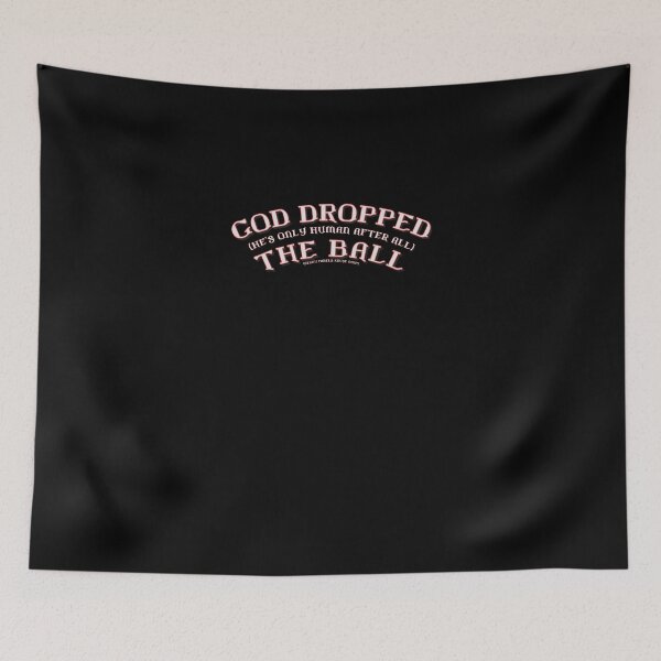 Item preview, GOD DROPPED THE BALL designed and sold by Afterglow by Fables.