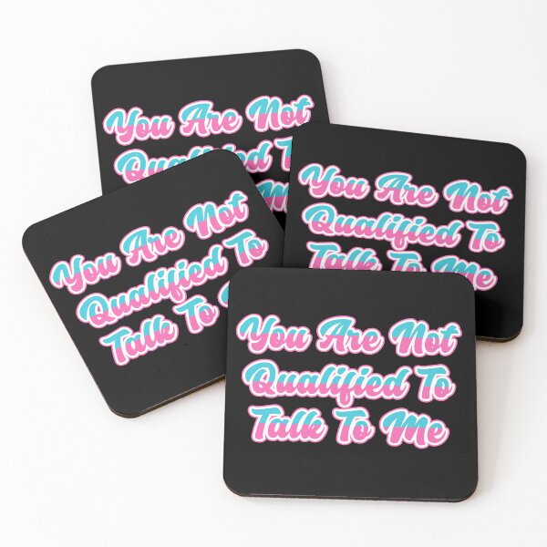 Item preview, You Are Not Qualified To Talk To Me - Funny saying  designed and sold by SkeletonsDanger.