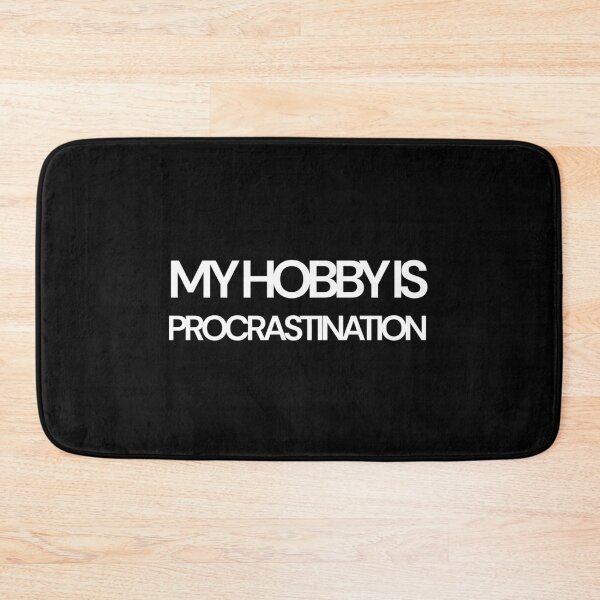 Item preview, My hobby is procrastination designed and sold by TaxiLaMusica.