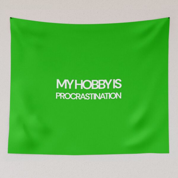 Item preview, My hobby is procrastination designed and sold by TaxiLaMusica.