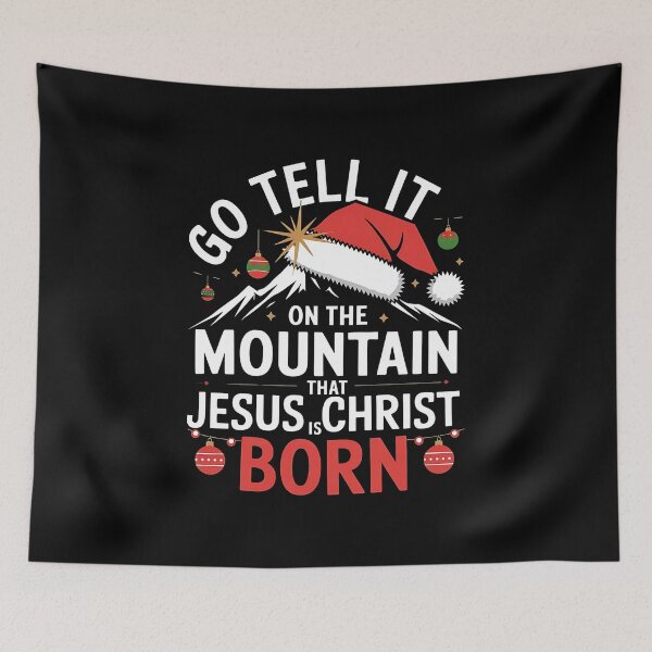 Item preview, Go Tell it On The Mountain That Jesus Christ Is Born - For anyone who wants to combine festive cheer with the faith and tradition of Christmas. designed and sold by ZyziowskyArt.