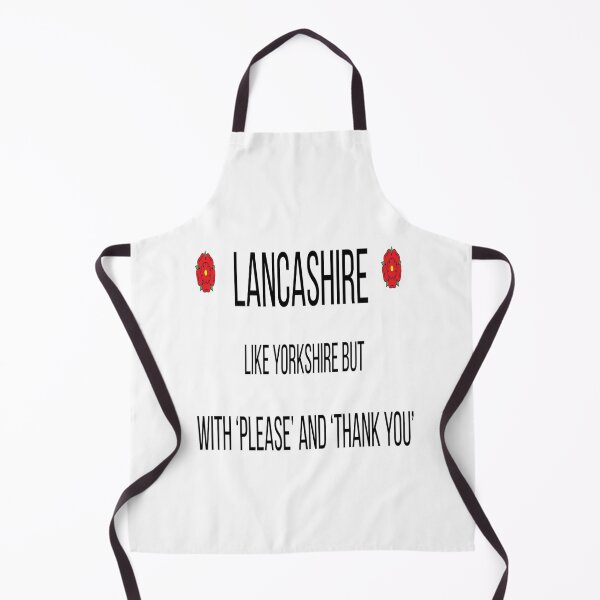 Item preview, Lancashire. Like Yorkshire but with Please and Thank You. designed and sold by HimUpNorth.