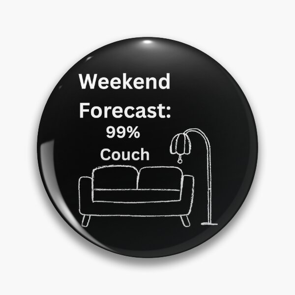 Item preview, Weekend Forecast: 99% Couch Time Ahead designed and sold by Quantum Canvas Empire.