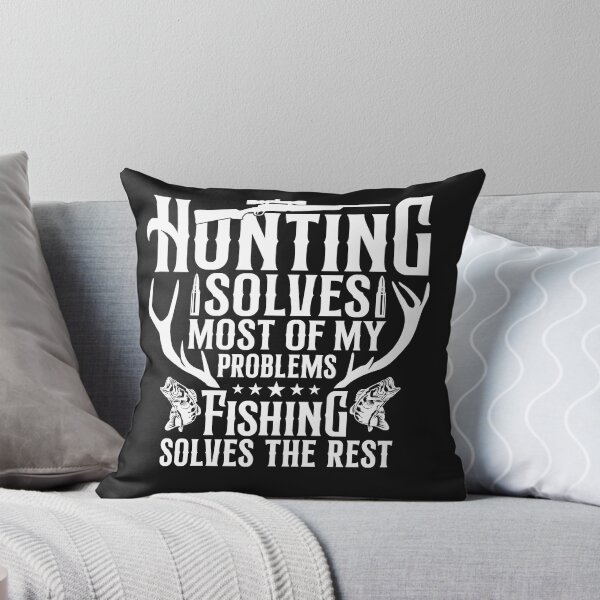Item preview, Hunting Solves Most of My Problems...Fishing Solves The Rest designed and sold by AlienOccupation.