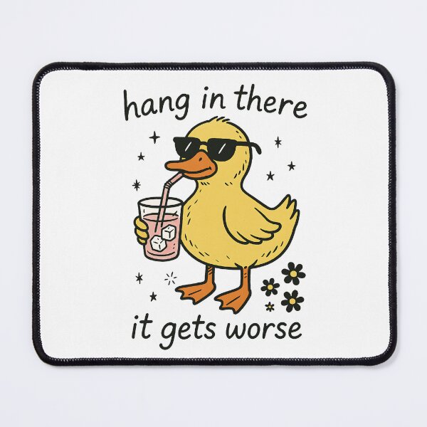 Item preview, Hang In There It Gets Worse Funny Sarcastic Duck designed and sold by DesignsByAnett.