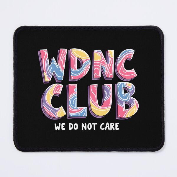 Item preview, WDNC Club We Do Not Care designed and sold by DesignsByAnett.