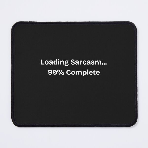 Item preview, Sarcasm Loading Screen - Almost Ready designed and sold by Quantum Canvas Empire.
