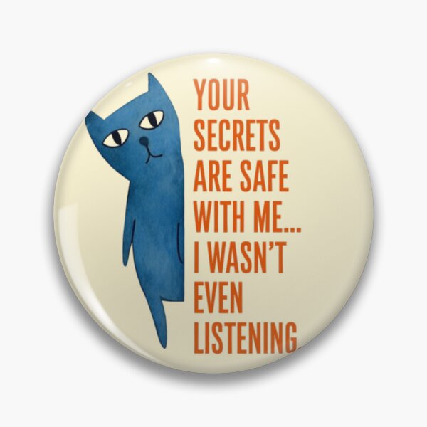 Item preview, Your Secrets Are Safe With Me... I Wasn't Even Listening ^_^ designed and sold by Kaori Dream Space.
