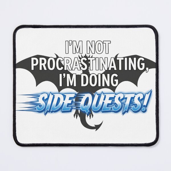 Item preview, I'm not procrastinating I'm doing SIDE QUESTS! designed and sold by Nucbit.