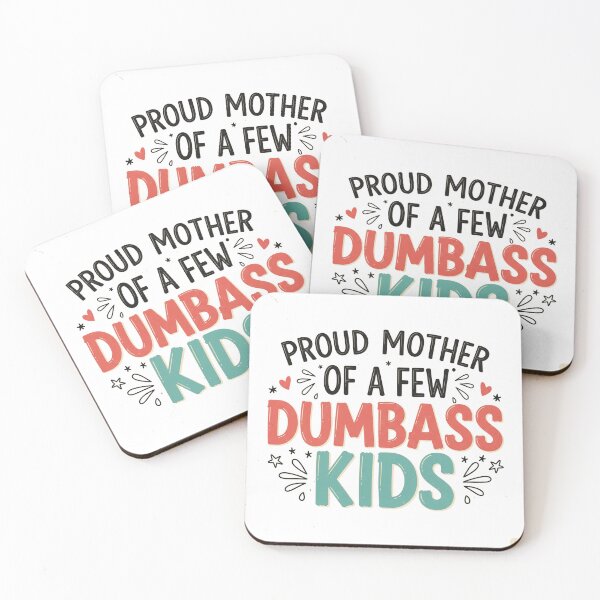 Item preview, Proud mother of a few dumbass kids designed and sold by Nucbit.