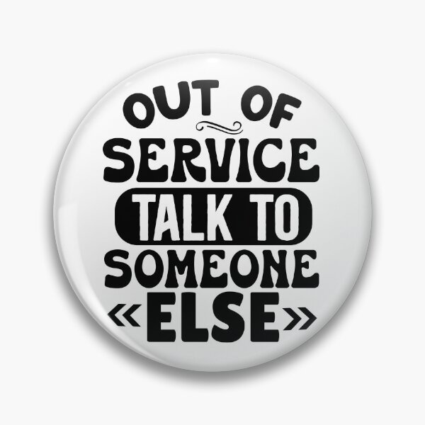 Item preview, Out Of Service: Talk To Someone Else designed and sold by Vision Crafted.