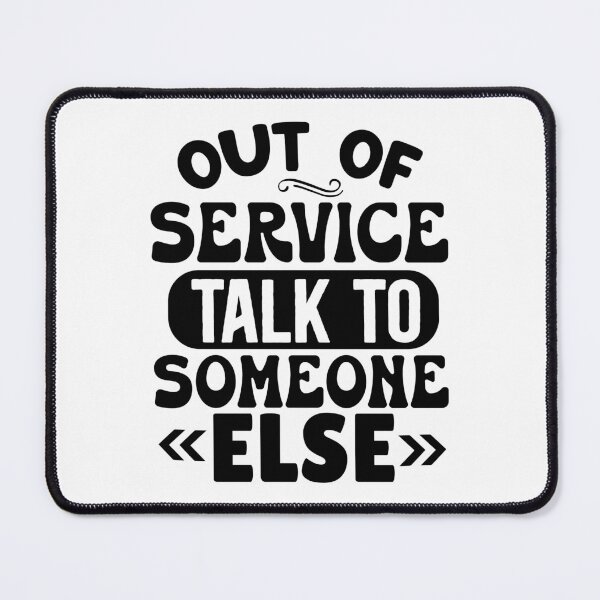 Item preview, Out Of Service: Talk To Someone Else designed and sold by Vision Crafted.