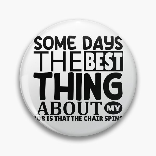 Item preview, The Best Thing About My Job Is That The Chair Spins designed and sold by Vision Crafted.