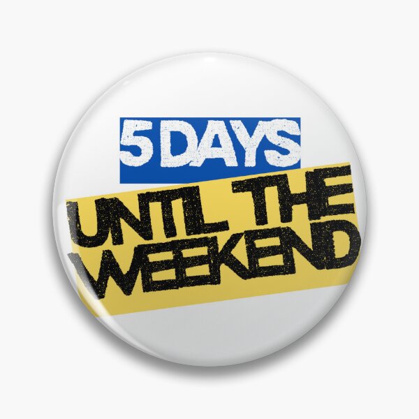 Item preview, 5 Days Until the Weekend | Funny Workweek Countdown Design designed and sold by ClockedOutClub.