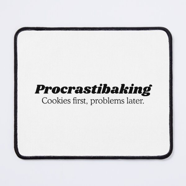 Item preview, Prcrastibaking: Cookies First, Problems Later designed and sold by Karilynne's Kookies.