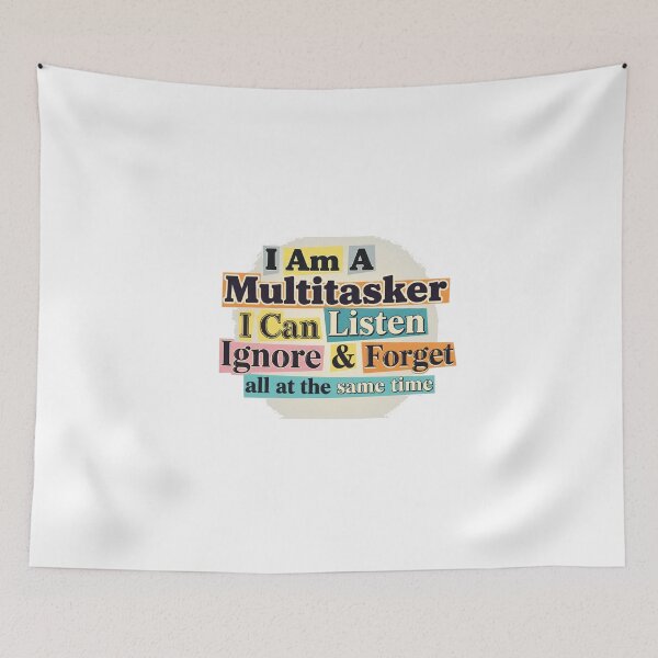 Item preview, I am a multitasker i can listen ignore & forget all at the same time - Funny designed and sold by Nucbit.