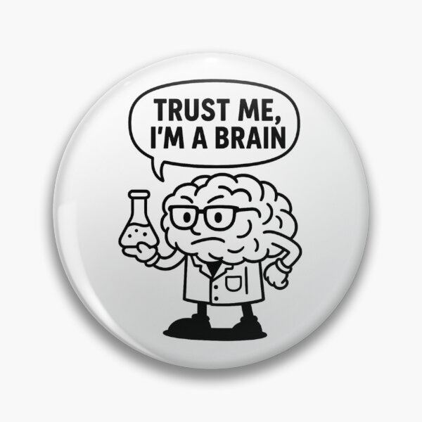 Item preview, Funny Scientist Brain – Trust Me I’m a Brain Meme for Rational Thinkers designed and sold by jelonkaa.