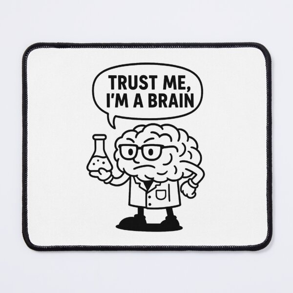 Item preview, Funny Scientist Brain – Trust Me I’m a Brain Meme for Rational Thinkers designed and sold by jelonkaa.