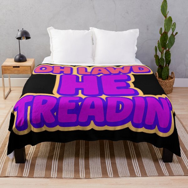 Item preview, Oh Lawd He Treadin’ Funny Meme Design designed and sold by WakeUpYourBrain.