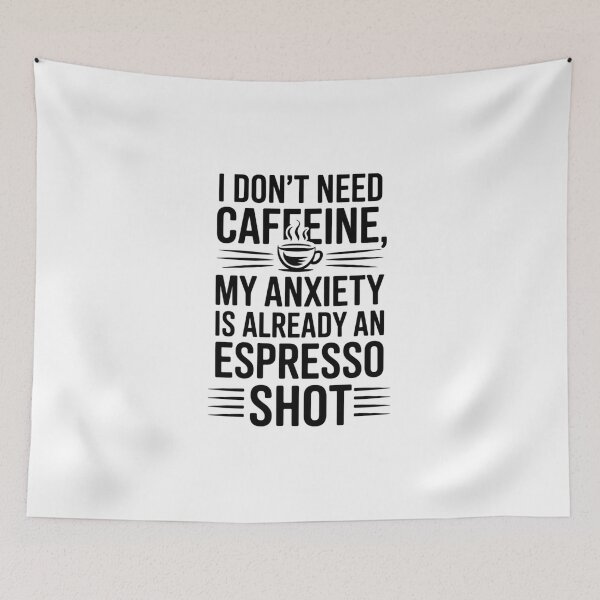 Item preview, Funny Coffee Anxiety Quote | I Don’t Need Caffeine, My Anxiety Is Already an Espresso Shot designed and sold by Okada's t-shirts & accessories.