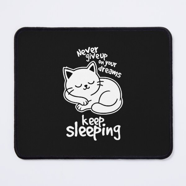 Item preview, Cat Dream Motivation - Keep Sleeping On Your Dreams designed and sold by -DEEWOLF-.