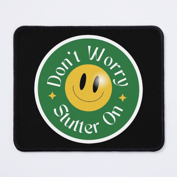 Item preview, Don't Worry, Stutter On designed and sold by Stutteringsista.