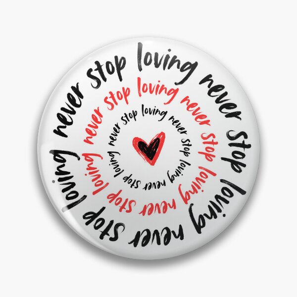 Item preview, Never Stop Loving designed and sold by ashmarie2013.