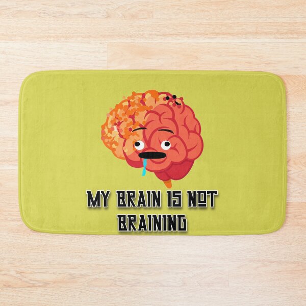 Item preview, My Brain Is Not Braining designed and sold by GG4times.