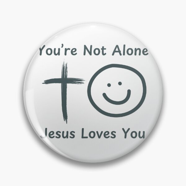 Item preview, You're Not Alone Jesus Loves You Christian Typography Design – Bold Faith-Based Statement designed and sold by Deric's Designs.