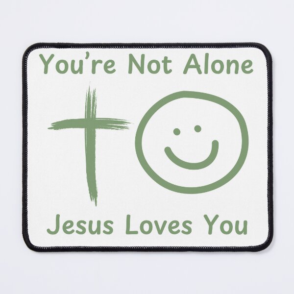 Item preview, You're Not Alone Jesus Loves You Christian Typography Design – Bold Faith-Based Statement designed and sold by Deric's Designs.