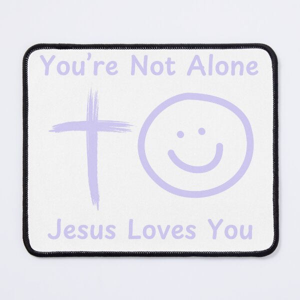 Item preview, You're Not Alone Jesus Loves You Christian Typography Design – Bold Faith-Based Statement designed and sold by Deric's Designs.