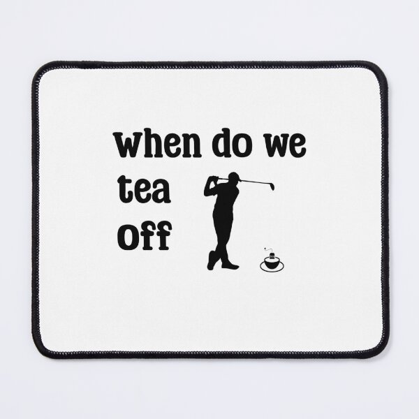 Item preview, When do we tee off tea off golfer tea lover Mug T-shirt tshirt designed and sold by Ruth King.