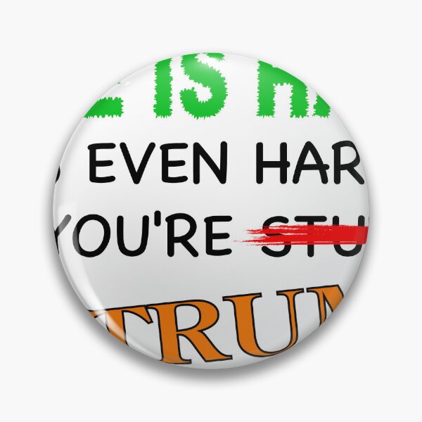 Item preview, Life is hard.  It's even harder if you're Trump. designed and sold by VisionWind.