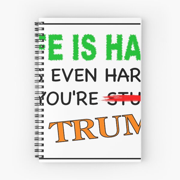 Item preview, Life is hard.  It's even harder if you're Trump. designed and sold by VisionWind.