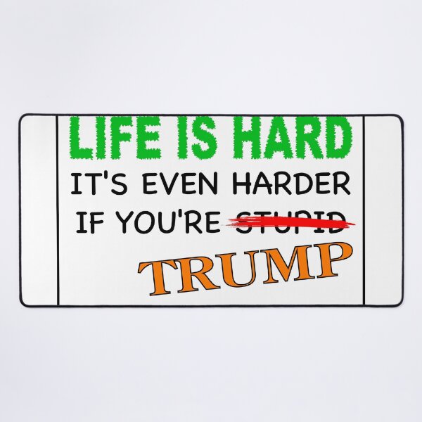 Item preview, Life is hard.  It's even harder if you're Trump. designed and sold by VisionWind.