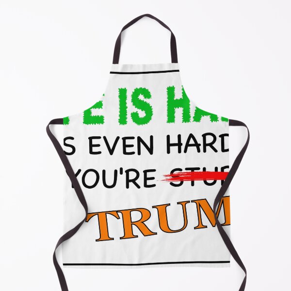 Item preview, Life is hard.  It's even harder if you're Trump. designed and sold by VisionWind.
