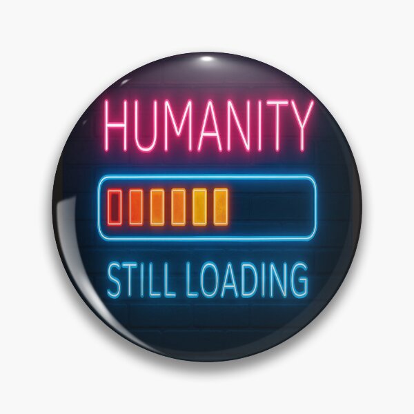 Item preview, Humanity Still Loading – Neon Sign Design   designed and sold by Gazmerch.