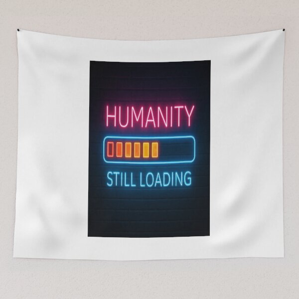 Item preview, Humanity Still Loading – Neon Sign Design   designed and sold by Gazmerch.